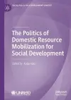 The Politics of Domestic Resource Mobilization for Social Development cover
