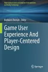 Game User Experience And Player-Centered Design cover