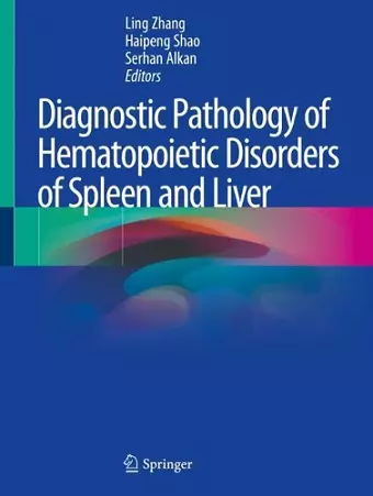 Diagnostic Pathology of Hematopoietic Disorders of Spleen and Liver cover