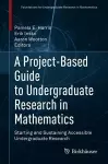 A Project-Based Guide to Undergraduate Research in Mathematics cover