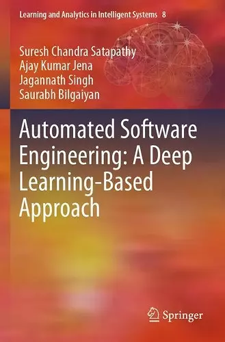 Automated Software Engineering: A Deep Learning-Based Approach cover