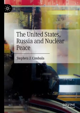 The United States, Russia and Nuclear Peace cover