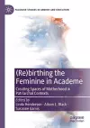 (Re)birthing the Feminine in Academe cover