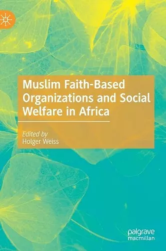 Muslim Faith-Based Organizations and Social Welfare in Africa cover