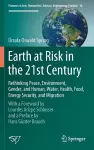Earth at Risk in the 21st Century: Rethinking Peace, Environment, Gender, and Human, Water, Health, Food, Energy Security, and Migration cover