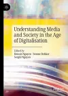 Understanding Media and Society in the Age of Digitalisation cover