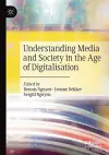 Understanding Media and Society in the Age of Digitalisation cover