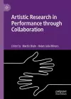 Artistic Research in Performance through Collaboration cover