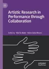 Artistic Research in Performance through Collaboration cover