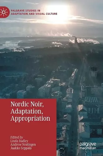 Nordic Noir, Adaptation, Appropriation cover