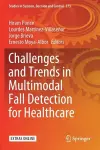 Challenges and Trends in Multimodal Fall Detection for Healthcare cover