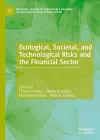 Ecological, Societal, and Technological Risks and the Financial Sector cover