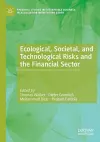 Ecological, Societal, and Technological Risks and the Financial Sector cover