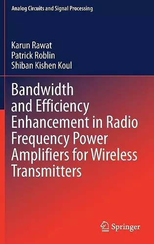 Bandwidth and Efficiency Enhancement in Radio Frequency Power Amplifiers for Wireless Transmitters cover