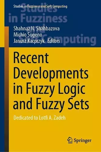 Recent Developments in Fuzzy Logic and Fuzzy Sets cover
