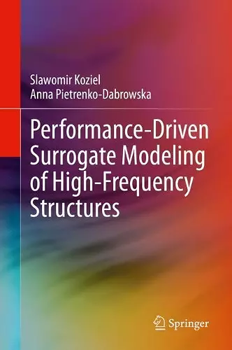 Performance-Driven Surrogate Modeling of High-Frequency Structures cover