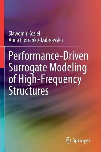 Performance-Driven Surrogate Modeling of High-Frequency Structures cover