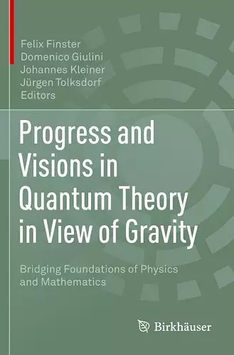 Progress and Visions in Quantum Theory in View of Gravity cover