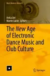 The New Age of Electronic Dance Music and Club Culture cover