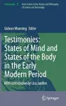 Testimonies: States of Mind and States of the Body in the Early Modern Period cover
