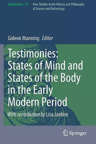 Testimonies: States of Mind and States of the Body in the Early Modern Period cover