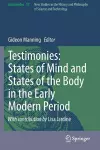 Testimonies: States of Mind and States of the Body in the Early Modern Period cover