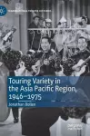 Touring Variety in the Asia Pacific Region, 1946–1975 cover