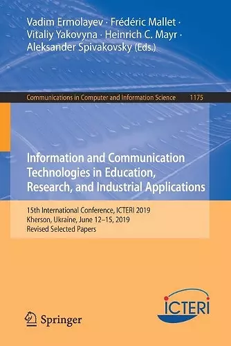 Information and Communication Technologies in Education, Research, and Industrial Applications cover