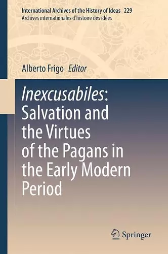 Inexcusabiles: Salvation and the Virtues of the Pagans in the Early Modern Period cover