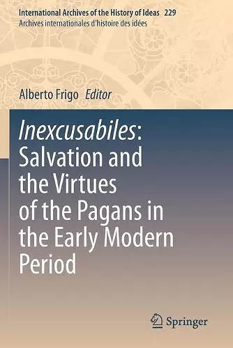 Inexcusabiles: Salvation and the Virtues of the Pagans in the Early Modern Period cover