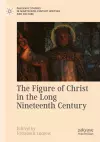 The Figure of Christ in the Long Nineteenth Century cover
