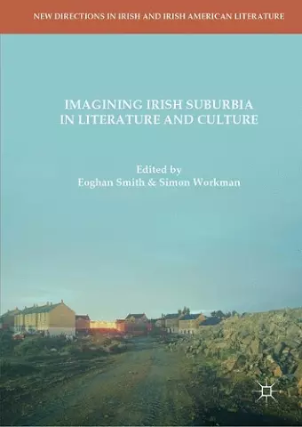 Imagining Irish Suburbia in Literature and Culture cover