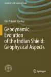 Geodynamic Evolution of the Indian Shield: Geophysical Aspects cover