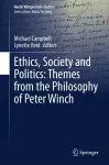 Ethics, Society and Politics: Themes from the Philosophy of Peter Winch cover