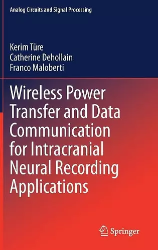 Wireless Power Transfer and Data Communication for Intracranial Neural Recording Applications cover
