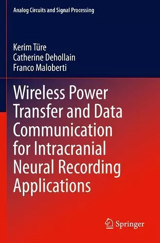 Wireless Power Transfer and Data Communication for Intracranial Neural Recording Applications cover