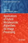 Applications of Hybrid Metaheuristic Algorithms for Image Processing cover