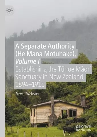 A Separate Authority (He Mana  Motuhake), Volume I cover