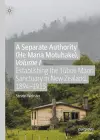 A Separate Authority (He Mana  Motuhake), Volume I cover