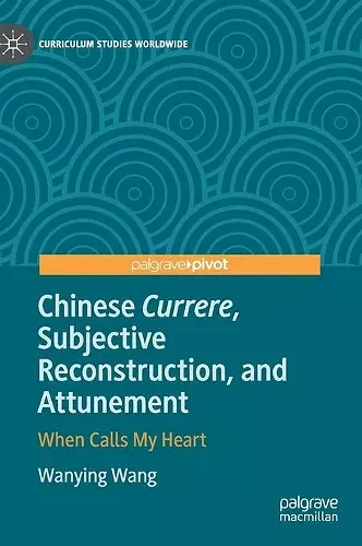 Chinese Currere, Subjective Reconstruction, and Attunement cover