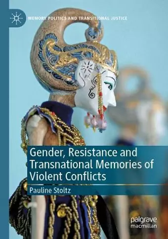 Gender, Resistance and Transnational Memories of Violent Conflicts cover