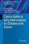 Clinical Guide to Early Interventions for Children with Autism cover