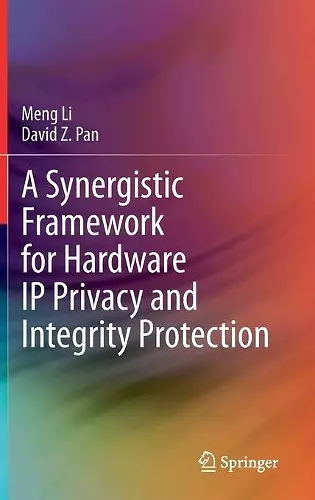 A Synergistic Framework for Hardware IP Privacy and Integrity Protection cover