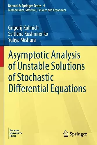 Asymptotic Analysis of Unstable Solutions of Stochastic Differential Equations cover