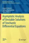 Asymptotic Analysis of Unstable Solutions of Stochastic Differential Equations cover