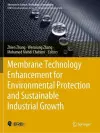 Membrane Technology Enhancement for Environmental Protection and Sustainable Industrial Growth cover