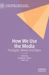 How We Use the Media cover