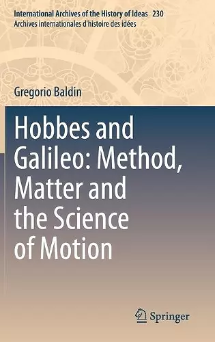 Hobbes and Galileo: Method, Matter and the Science of Motion cover