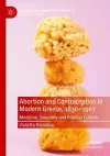 Abortion and Contraception in Modern Greece, 1830-1967 cover