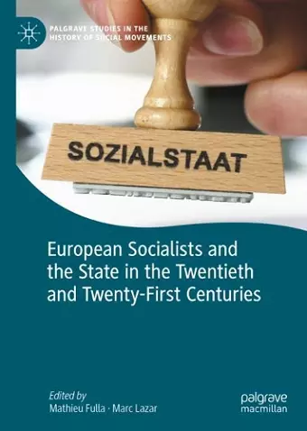 European Socialists and the State in the Twentieth and Twenty-First Centuries cover